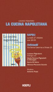 La Cucina Napoletana di Luciano Pignataro, edizioni Hoepli, sarà presentata lunedì 24, alle ore 18, presso la Feltrinelli a Piazza dei Martiri.