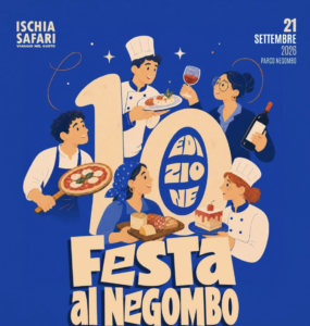 Ischia Safari 2026, il 21 settembre la Festa al Negombo: 300 professionisti tra chef, pizzaioli e pasticceri per una grande festa gastronomica.